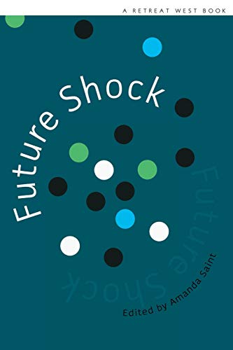 Stock image for Future Shock: 20 winning stories in the 2019 Retreat West short fiction prizes for sale by Gulf Coast Books