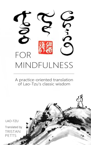 Stock image for Tao Te Ching for Mindfulness: A practice-oriented translation of Lao-Tzu's classic wisdom for sale by GreatBookPrices