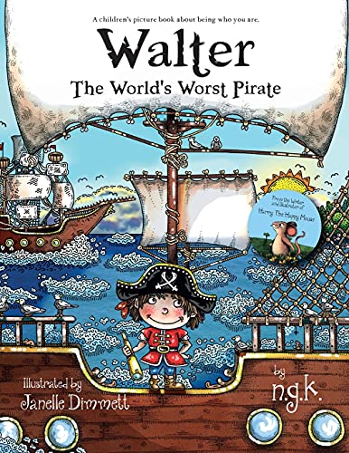 Stock image for Walter The World's Worst Pirate: Teaching children to be who they are. for sale by ThriftBooks-Dallas
