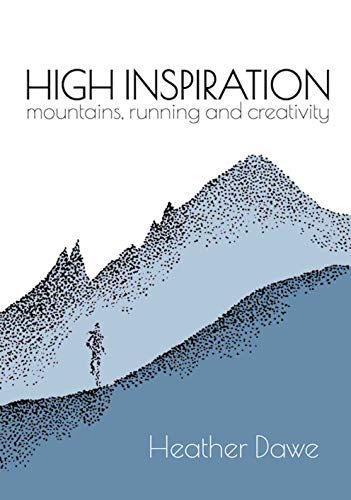 Beispielbild fr High Inspiration: Mountains, Running and Creativity zum Verkauf von WorldofBooks