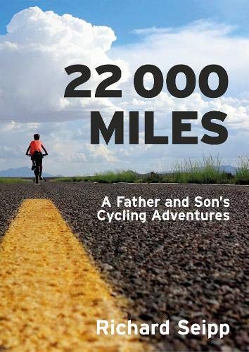 Stock image for 22,000 Miles: A Father and Son's Cycling Adventures for sale by Goldstone Books