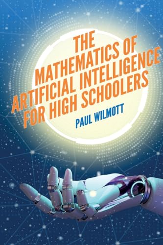 Imagen de archivo de The Mathematics of Artificial Intelligence for High Schoolers a la venta por Book Deals