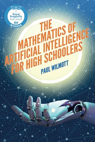 9781916081642: The Mathematics of Artificial Intelligence for High Schoolers
