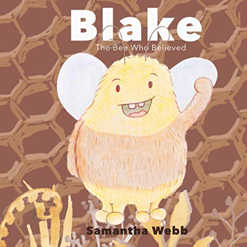 Stock image for Blake, The Bee Who Believed for sale by WorldofBooks