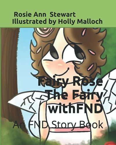 Imagen de archivo de Fairy Rose: The Fairy with FND: An FND Story Book (FND Story Books) a la venta por WorldofBooks