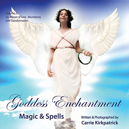 Stock image for Goddess Enchantment - Magic & Spells: Volume 2: Goddesses of Love, Abundance & Transformation for sale by Lucky's Textbooks