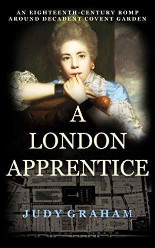 Beispielbild fr A London Apprentice: An eighteenth-century romp around decadent Covent Garden zum Verkauf von AwesomeBooks
