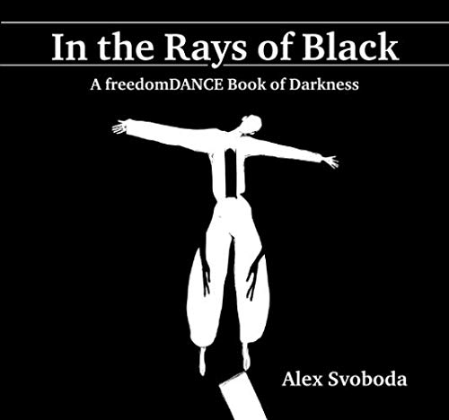 Imagen de archivo de In the Rays of Black: A freedomDANCE Book of Darkness a la venta por GF Books, Inc.