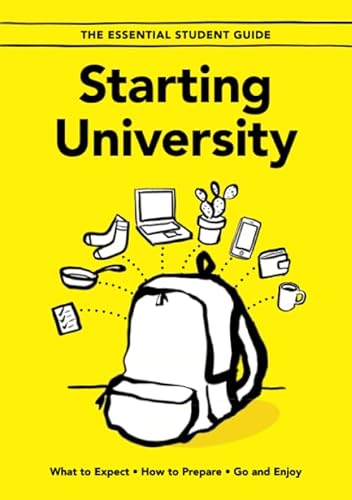 Stock image for Starting University: What to Expect, How to Prepare, Go and Enjoy for sale by ThriftBooks-Atlanta