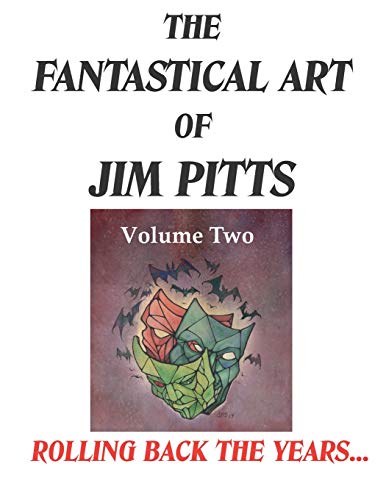 9781916110915: The Fantastical Art of Jim Pitts - Volume 2: Rolling back the years...