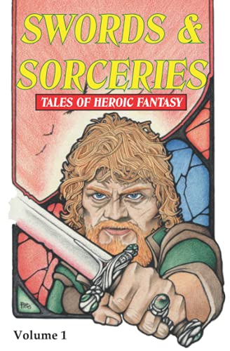 9781916110922: Swords & Sorceries: Tales of Heroic Fantasy: Volume 1