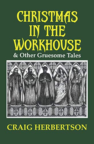 Stock image for Christmas in the Workhouse Other Gruesome Tales for sale by PBShop.store US