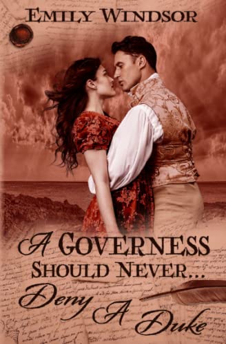 Beispielbild fr A Governess Should Never. Deny a Duke (The Governess Chronicles) zum Verkauf von BooksRun