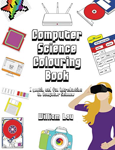 Imagen de archivo de Computer Science Colouring Book: A gentle and fun introduction to Computer Science a la venta por Revaluation Books