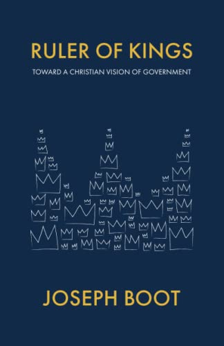 Beispielbild fr Ruler of Kings: Toward a Christian Vision of Government zum Verkauf von WorldofBooks