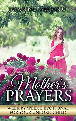 9781916122819: A Mother's Prayers: Week by Week Devotional for Your Unborn Child