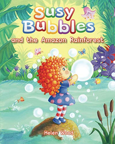 9781916128026: Susy Bubbles and the Amazon Rain Forest (Adventures of Susy Bubbles)