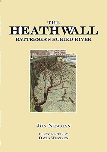 Beispielbild fr The Heathwall. Battersea's Buried River zum Verkauf von WorldofBooks