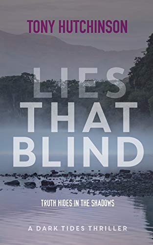 Stock image for Lies That Blind: Truth Hides In The Shadows: 4 (A Dark Tides Thriller) for sale by WorldofBooks