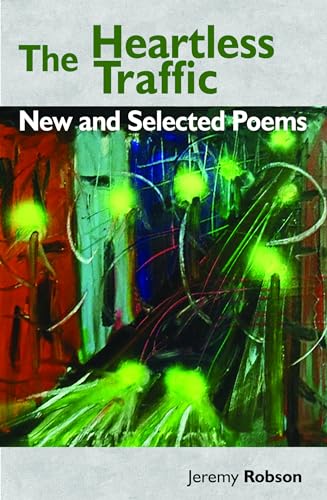 Beispielbild fr Heartless Traffic: New and Selected Poems zum Verkauf von WorldofBooks