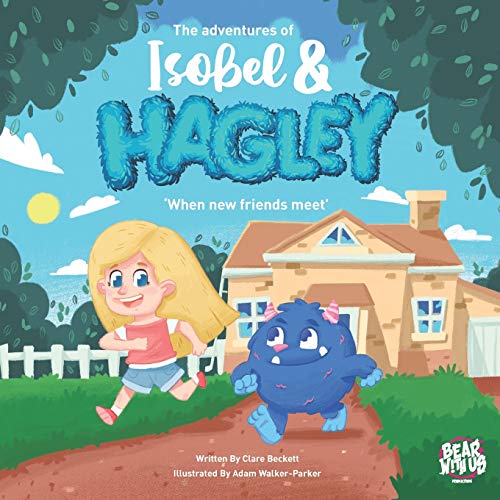 Beispielbild fr The Adventures of Isobel & Hagley: When New Friends Meet: 1 zum Verkauf von WorldofBooks