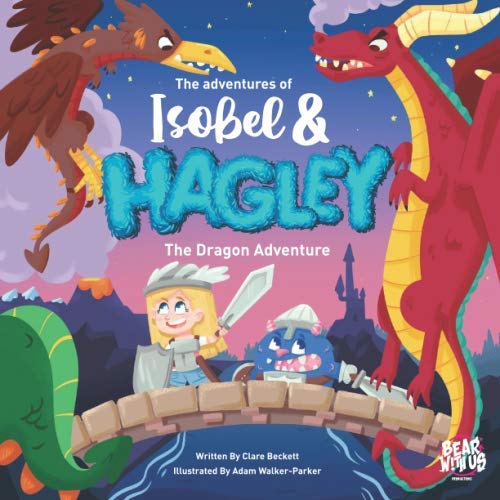 Stock image for The Adventures of Isobel & Hagley: The Dragon Adventure: The Dragon Adevnture: 2 for sale by WorldofBooks