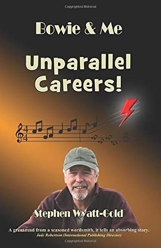 9781916143302: UNPARALLEL CAREERS! - BOWIE & ME
