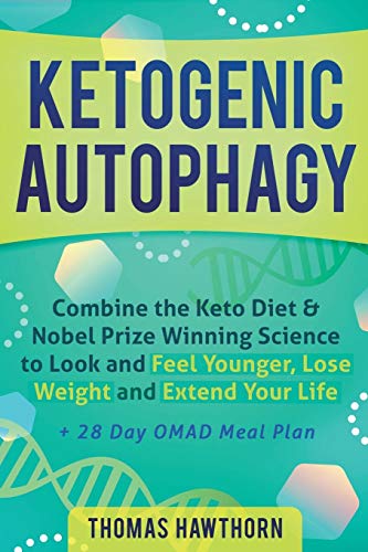 Stock image for KETOGENIC AUTOPHAGY: COMBINE THE KETO DIET & NOBEL PRIZE WINNING SCIENCE TO LOOK AND FEEL YOUNGER, LOSE WEIGHT AND EXTEND YOUR LIFE + 28 DAY OMAD MEAL PLAN for sale by KALAMO LIBROS, S.L.