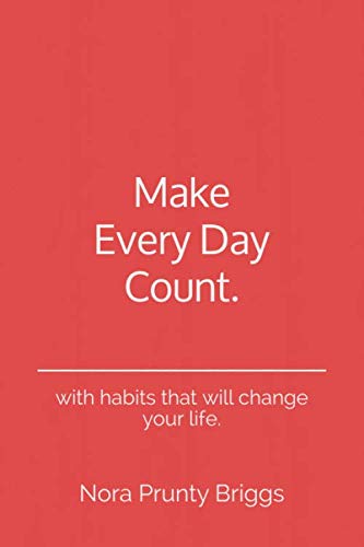 Beispielbild fr Make Every Day Count: - with habits that will change your life. zum Verkauf von WorldofBooks