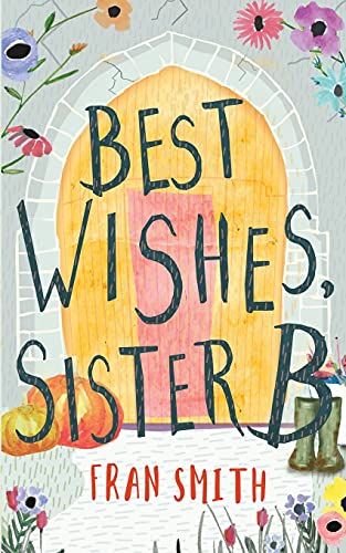 Imagen de archivo de Best Wishes, Sister B: Can the little English convent survive? (The Sister B Letters) a la venta por ThriftBooks-Dallas