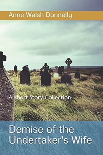 Beispielbild fr Demise of the Undertaker's WIfe: A Short Story Collection zum Verkauf von Goldstone Books