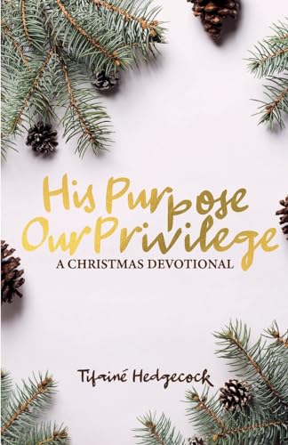 Stock image for His Purpose Our Privilege: A Christmas Devotional for sale by WorldofBooks