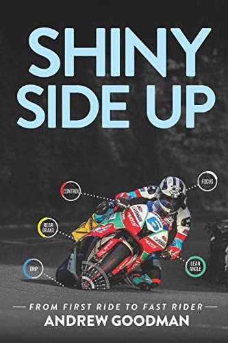 Beispielbild fr Shiny Side Up: From First Ride to Fast Rider zum Verkauf von GF Books, Inc.