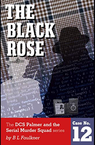 Stock image for THE BLACK ROSE: DCS Palmer and the Met's Serial Murder Squad Series. Case 12 (DCS Palmer and the Serial Murder Squad) for sale by GF Books, Inc.