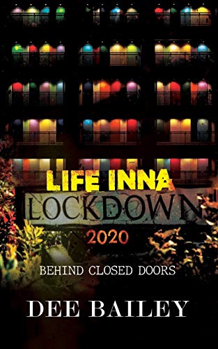Stock image for LIFE INNA LOCKDOWN 2020: BEHIND CLOSED DOORS for sale by AwesomeBooks