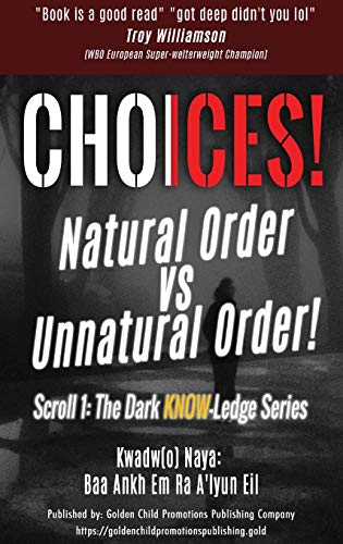 Stock image for CHOICES Natural Order vs Unnatural Order 1 The Dark KnowLedge for sale by PBShop.store US
