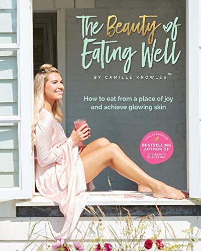 Beispielbild fr The Beauty of Eating Well: How to eat from a place of joy and achieve glowing skin zum Verkauf von WorldofBooks