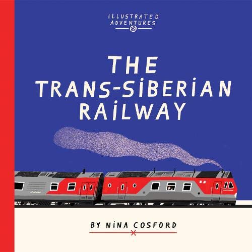 Beispielbild fr The Trans-Siberian Railway (Illustrated Adventures) zum Verkauf von WorldofBooks