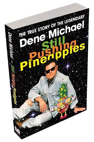Beispielbild fr Still Pushing Pineapples: The True Story of The Legendary Dene Michael zum Verkauf von AwesomeBooks