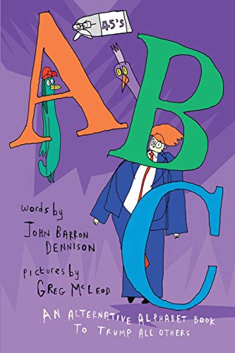 Stock image for 45's ABC: An Alternative Alphabet Book to Trump All Others for sale by SecondSale