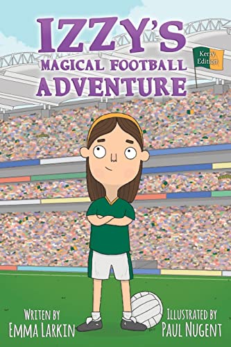 9781916191341: Izzy's Magical Football Adventure Kerry Edition
