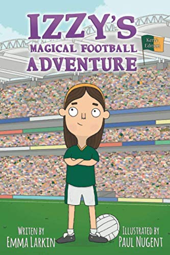 Stock image for Izzy's Magical Football Adventure Kerry Edition for sale by Lucky's Textbooks