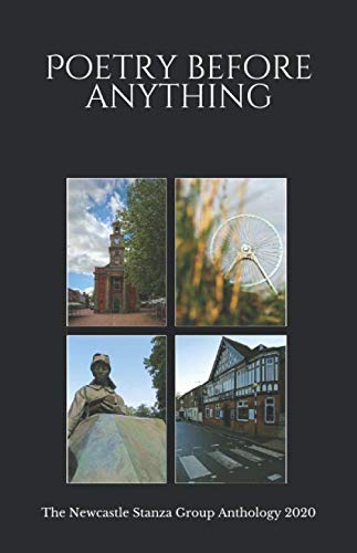 Stock image for Poetry Before Anything: The Newcastle under Lyme Stanza Group Anthology 2020 for sale by WorldofBooks