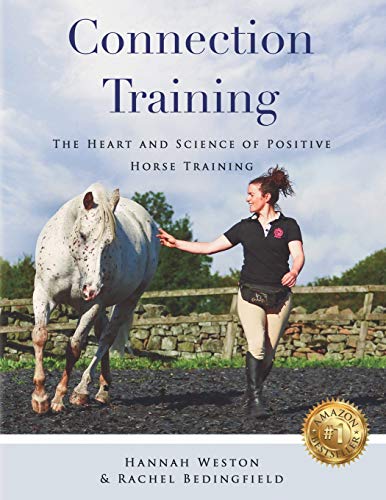 9781916210103: Connection Training: The Heart and Science of Positive Horse Training