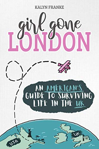 Beispielbild fr Girl Gone London: An Americans Guide to Surviving Life in the UK zum Verkauf von GoodwillNI