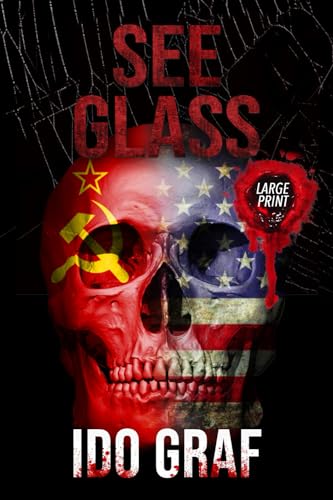 Stock image for See Glass: A Political Conspiracy Thriller dating from WW2 confronting us now. A LARGE PRINT Novel of Politicians, neo-Nazis, Spies & Killers. for sale by Book Deals