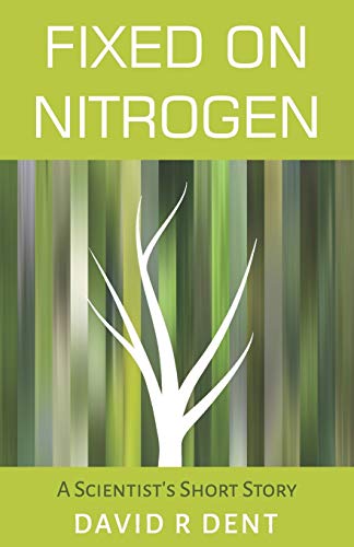 9781916218109: Fixed on Nitrogen: A Scientist's Short Story