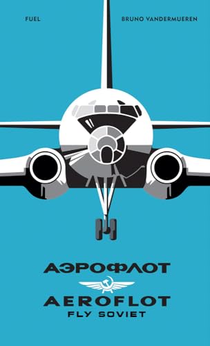 9781916218468: AEROFLOT - Fly Soviet A Visual History /anglais