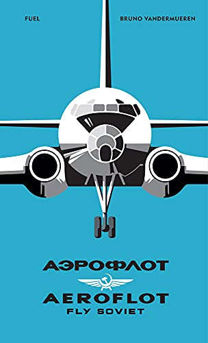 Stock image for Aeroflot: Fly Soviet: A Visual History for sale by Book Deals