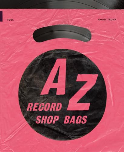 Stock image for A?Z of Record Shop Bags: 1940s to 1990s for sale by Books Unplugged